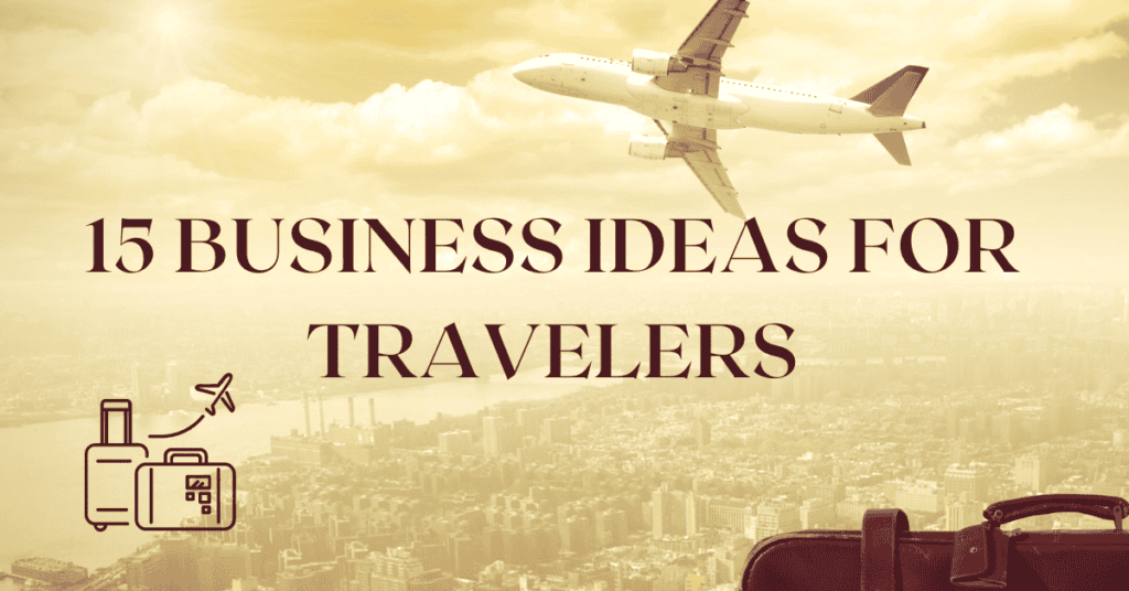 business ideas for trevelers